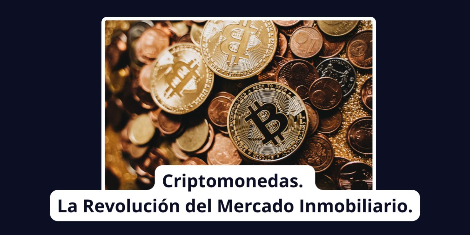 Compra y Venta de Viviendas con Criptomonedas: La Revolución del Mercado Inmobiliario