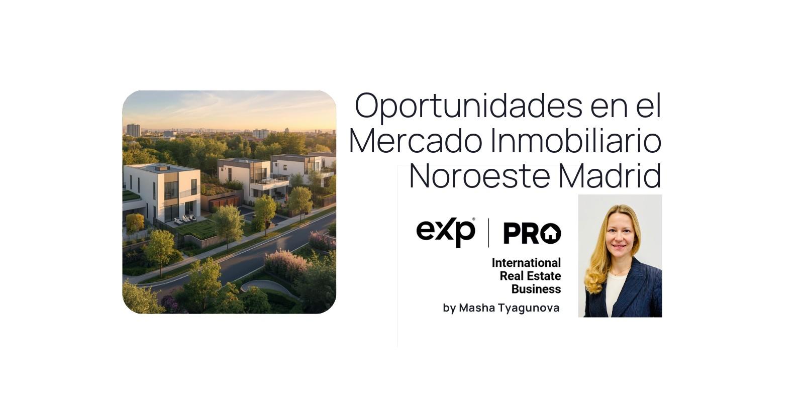 Oportunidades en el Mercado Inmobiliario Noroeste Madrid