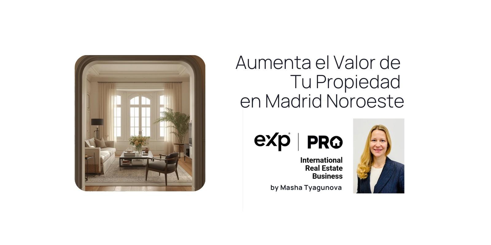 Aumenta el Valor de Tu Propiedad en Madrid Noroeste