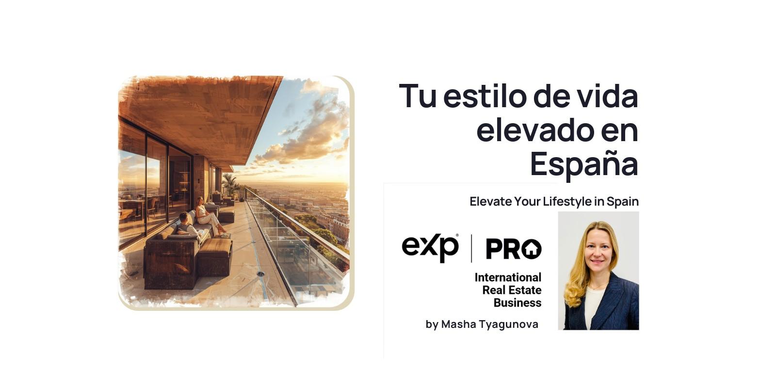 Tu estilo de vida elevado en España -- Elevate Your Lifestyle in Spain.