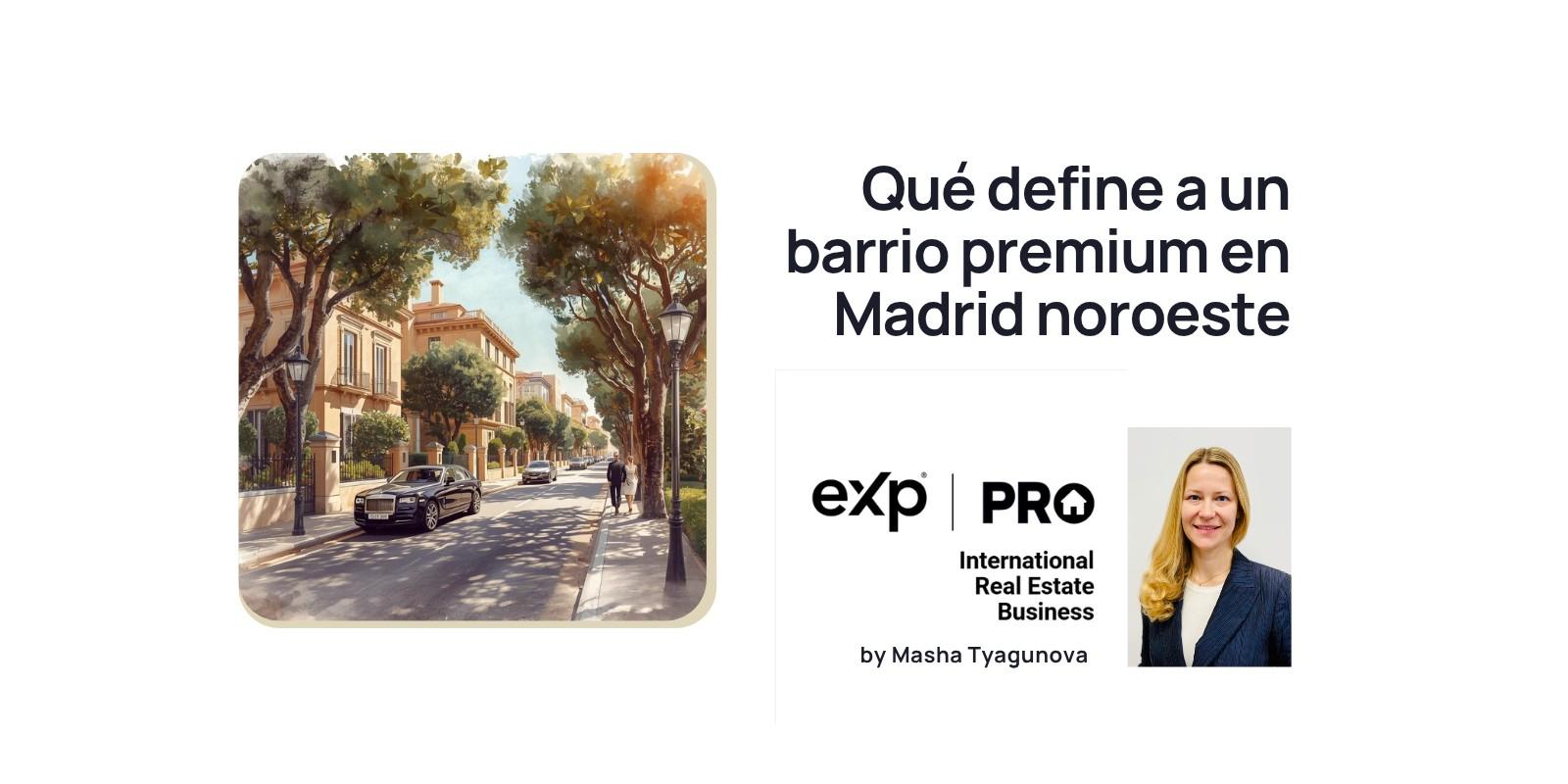 Qué define a un barrio premium en Madrid noroeste